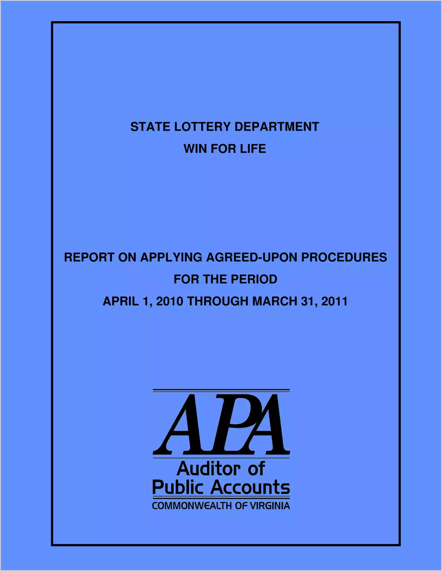 State Lottery Department Win For Life report on Applying Agreed-Upon Procedures for the period for the period April 1, 2010 through March 31, 2011