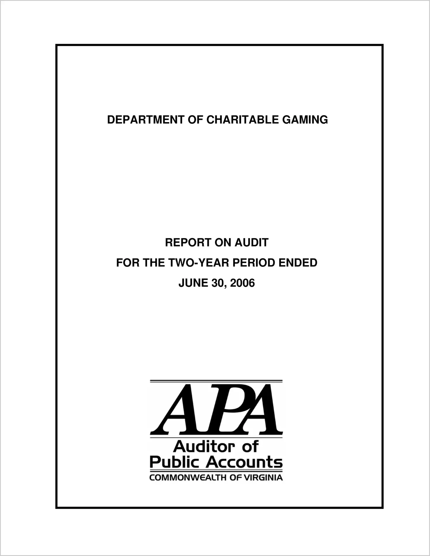 Department of Charitable Gaming Report on Audit For the Two-Year Period Ended June 30, 2006