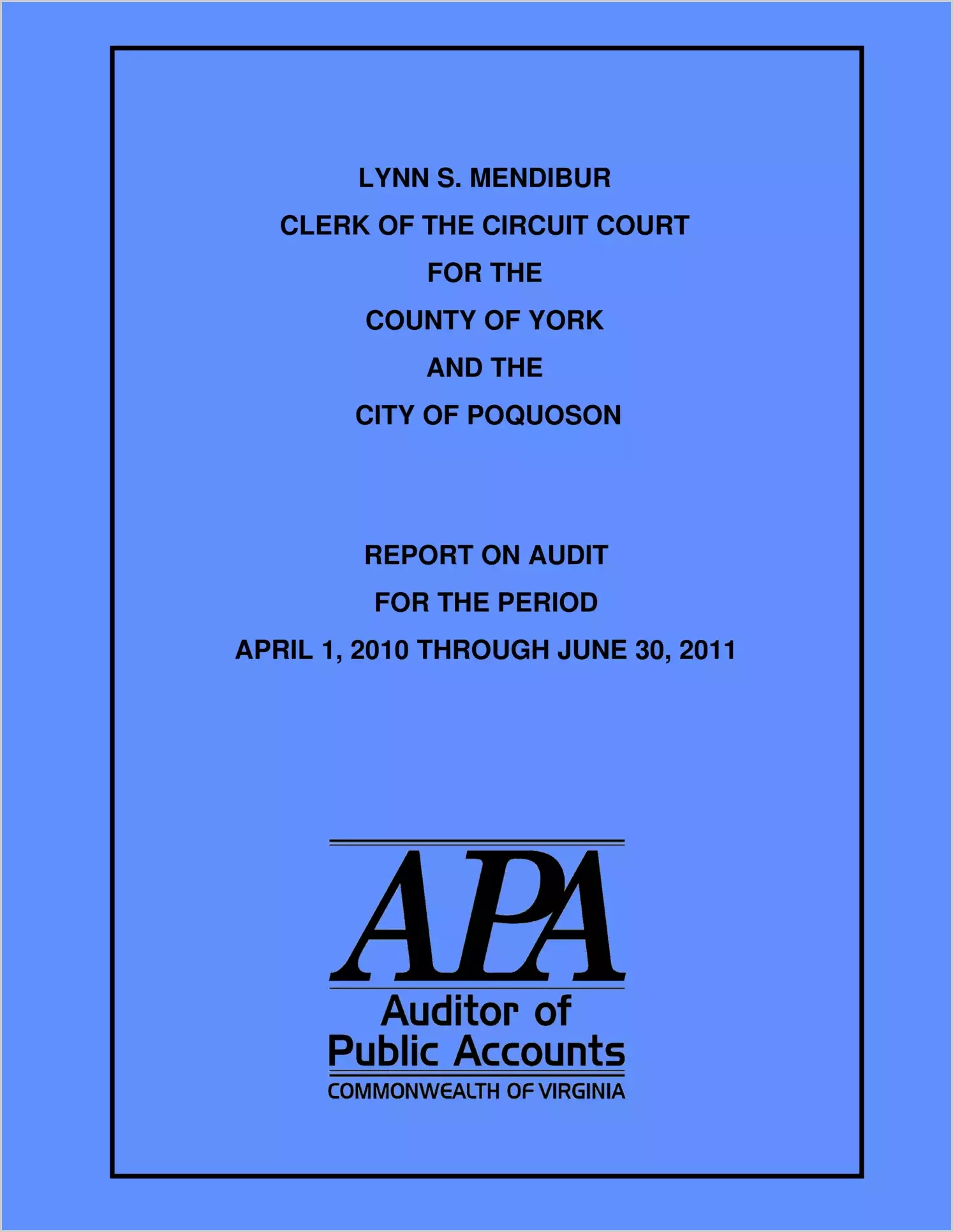 Clerk of the Circuit Court for the County of York and the City of Poquoson Report on Audit for the period April 1, 2010 through June 30, 2011