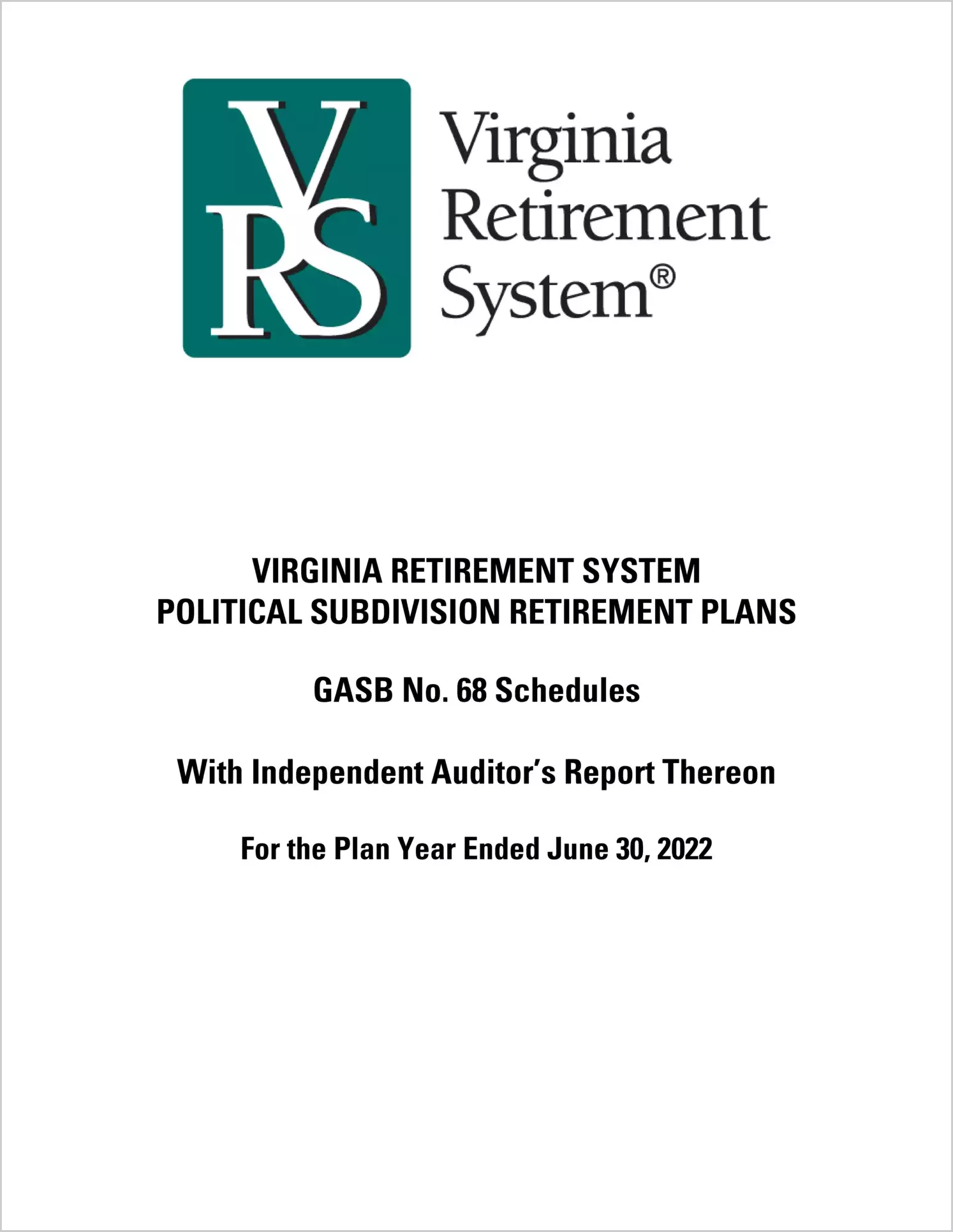 GASB 68 Virginia Retirement System Political Subdivision Retirement Plans for the year ended June 30, 2022