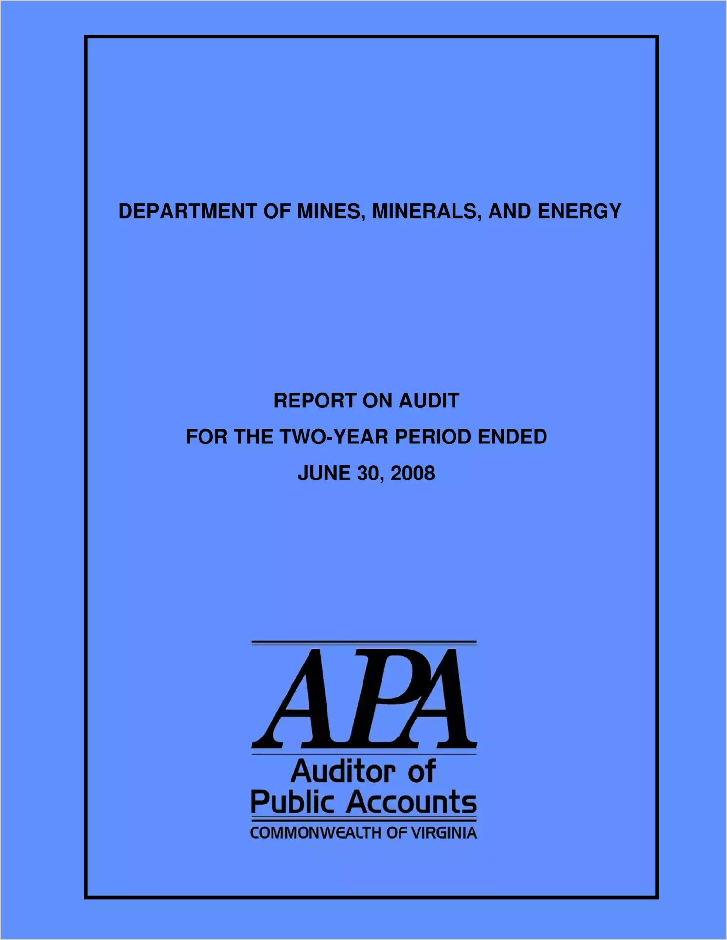 Department of Mines, Minerals, and Energy for the two-year period ended June 30, 2008