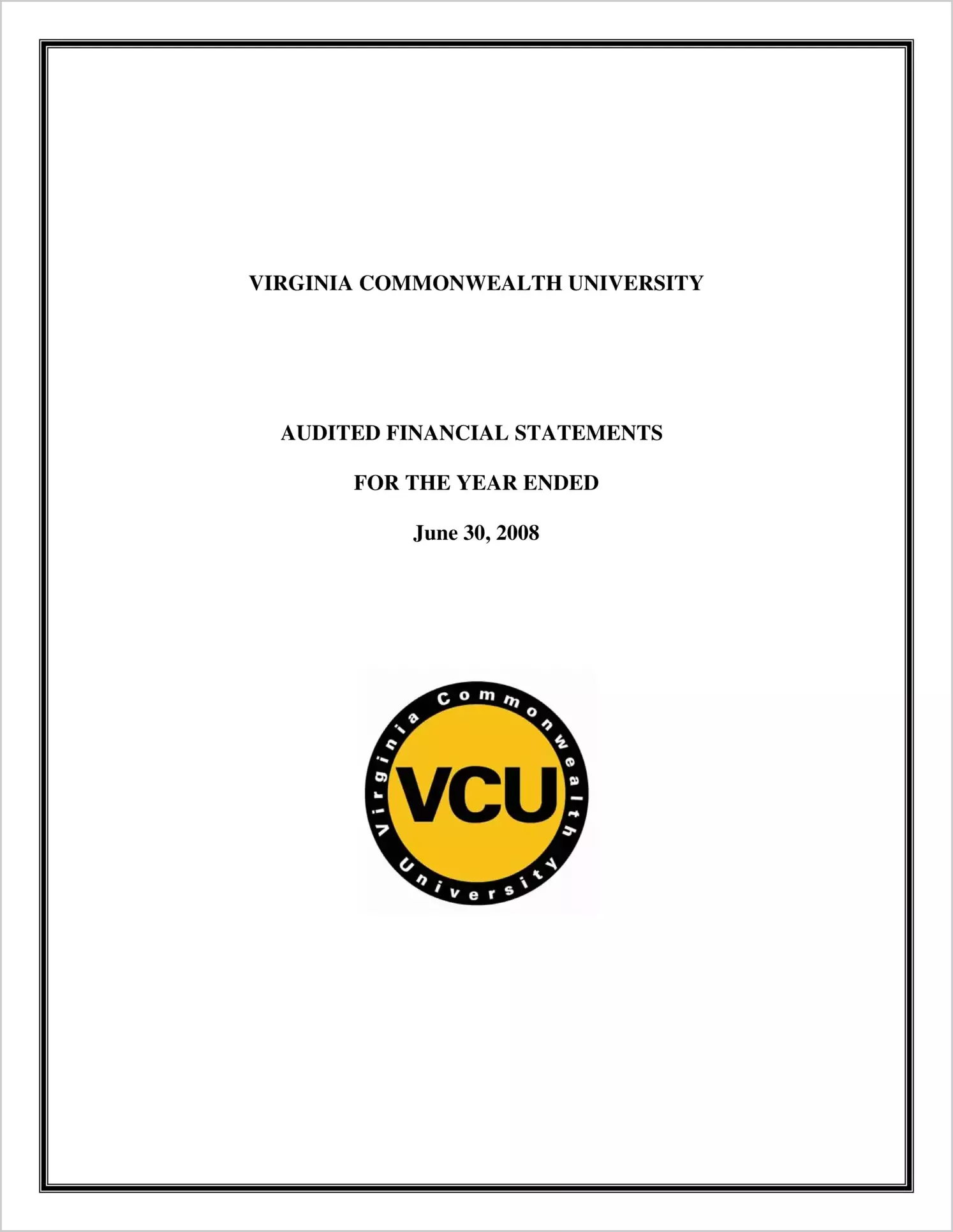Virginia Commonwealth University Audited Financial Statements for the Year Ended June 30, 2008