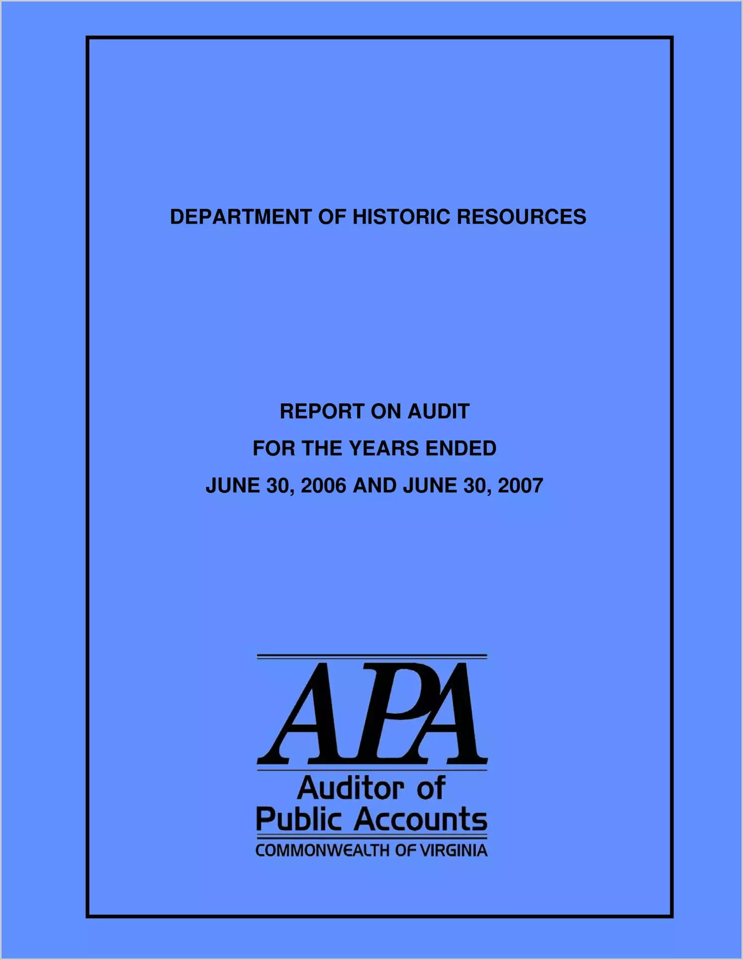 Department of Historic Resources, for the year ended June 30, 2006 and June 30, 2007