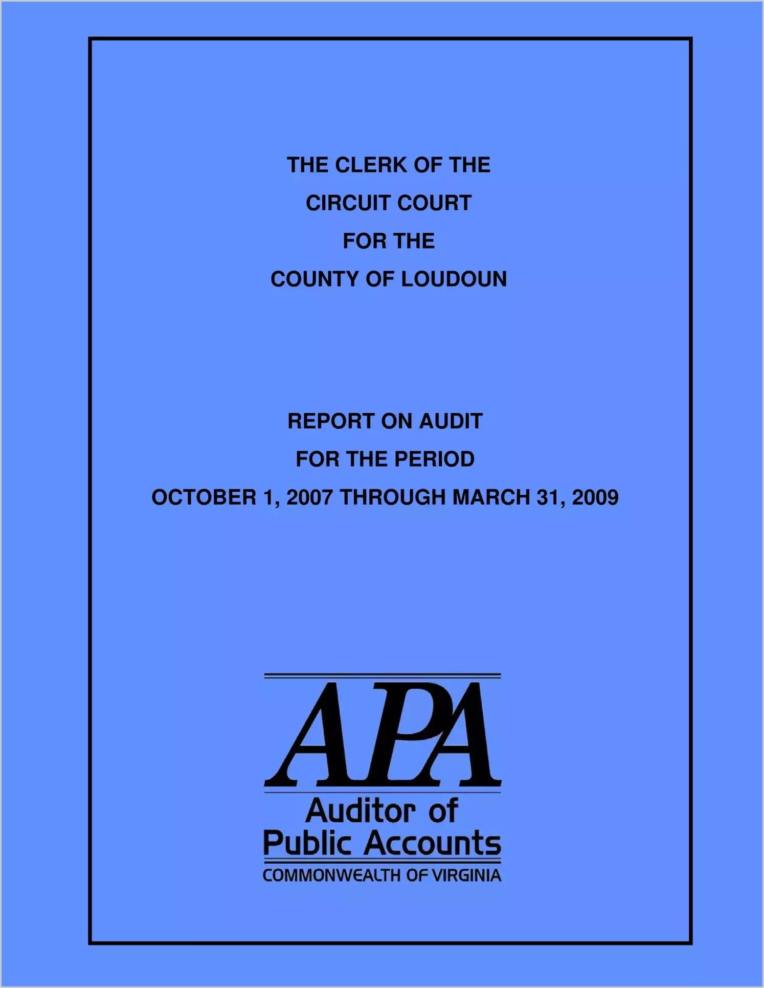 Clerk of the Circuit Court for the County of Loudoun for the period October 1, 2007 through March 31, 2009