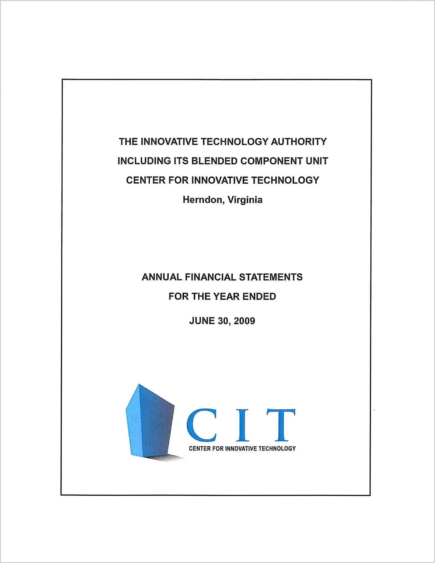 The Innovation Technology Authority Including Its Blended Component Unit Center for Innovative Technology Financial Report for the year ended June 30, 2009