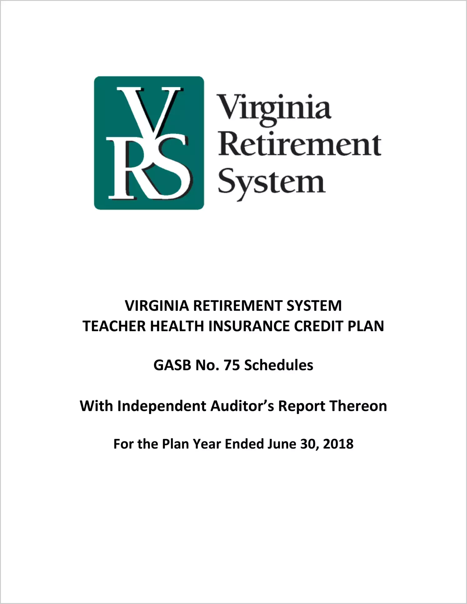 GASB 75 Schedule - Virginia Retirement System Teacher Health Insurance Credit Plan for the plan year ended June 30, 2018