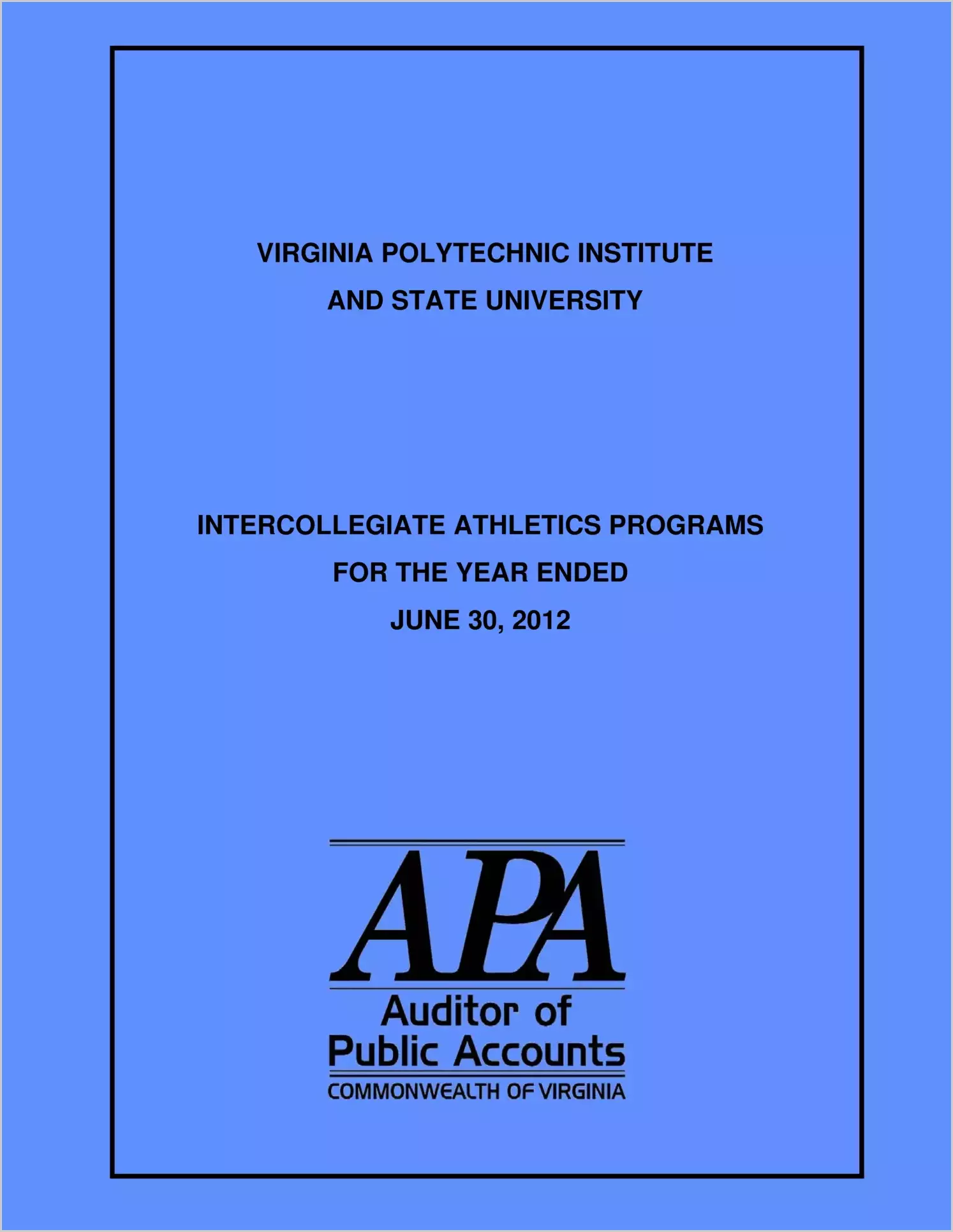 Virginia Polytechnic Institute and State University Intercollegiate Athletic Programs for the year ended June 30, 2012