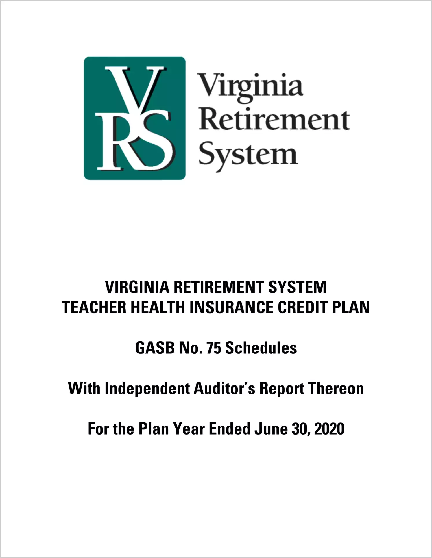 GASB 75 Schedules - Virginia Retirement System Teacher Health Insurance Credit Plan for the year ended June 30, 2020