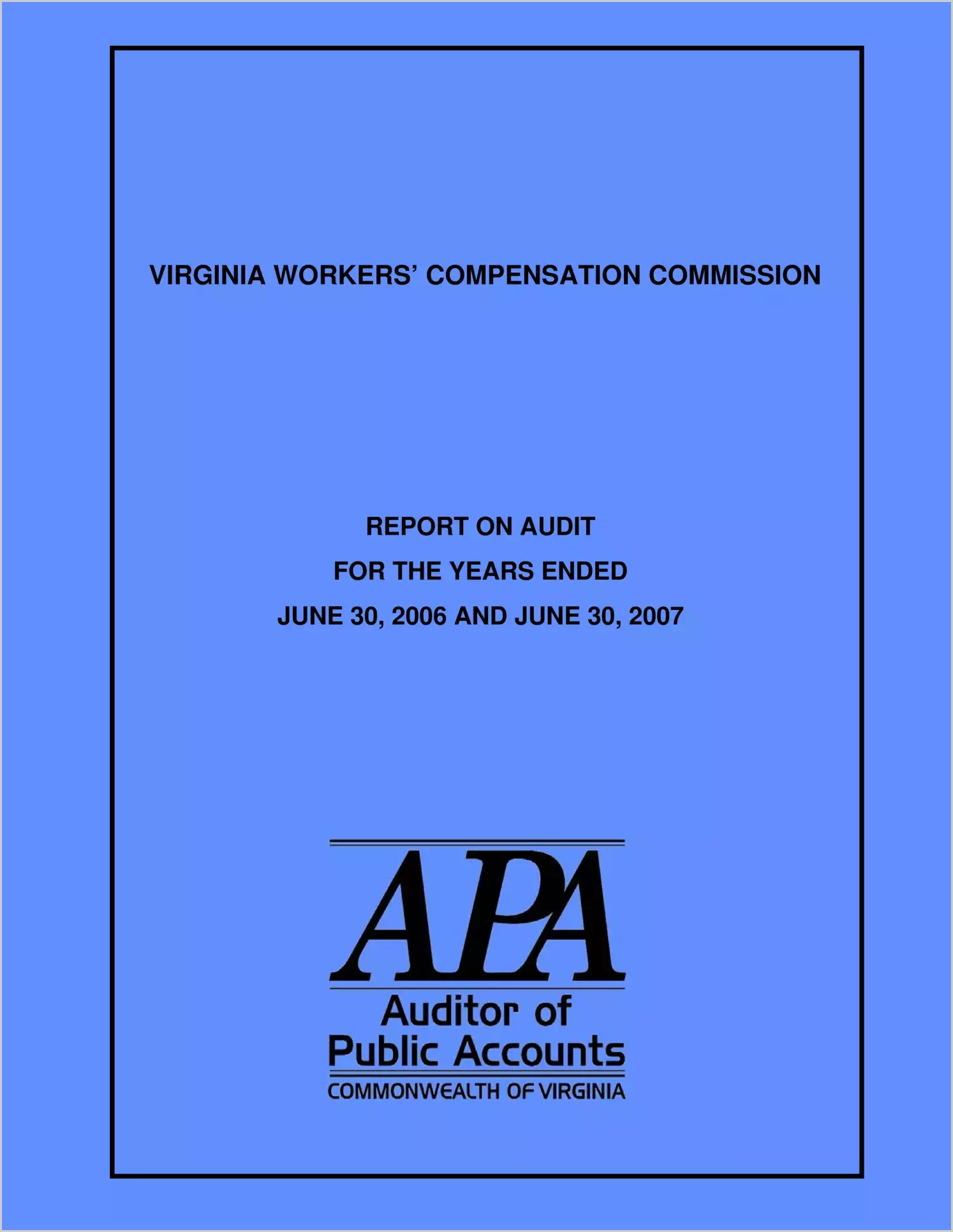 Virginia Worker's Compensation Commission report on audit for the years ended June 30, 2006 and June 30, 2007