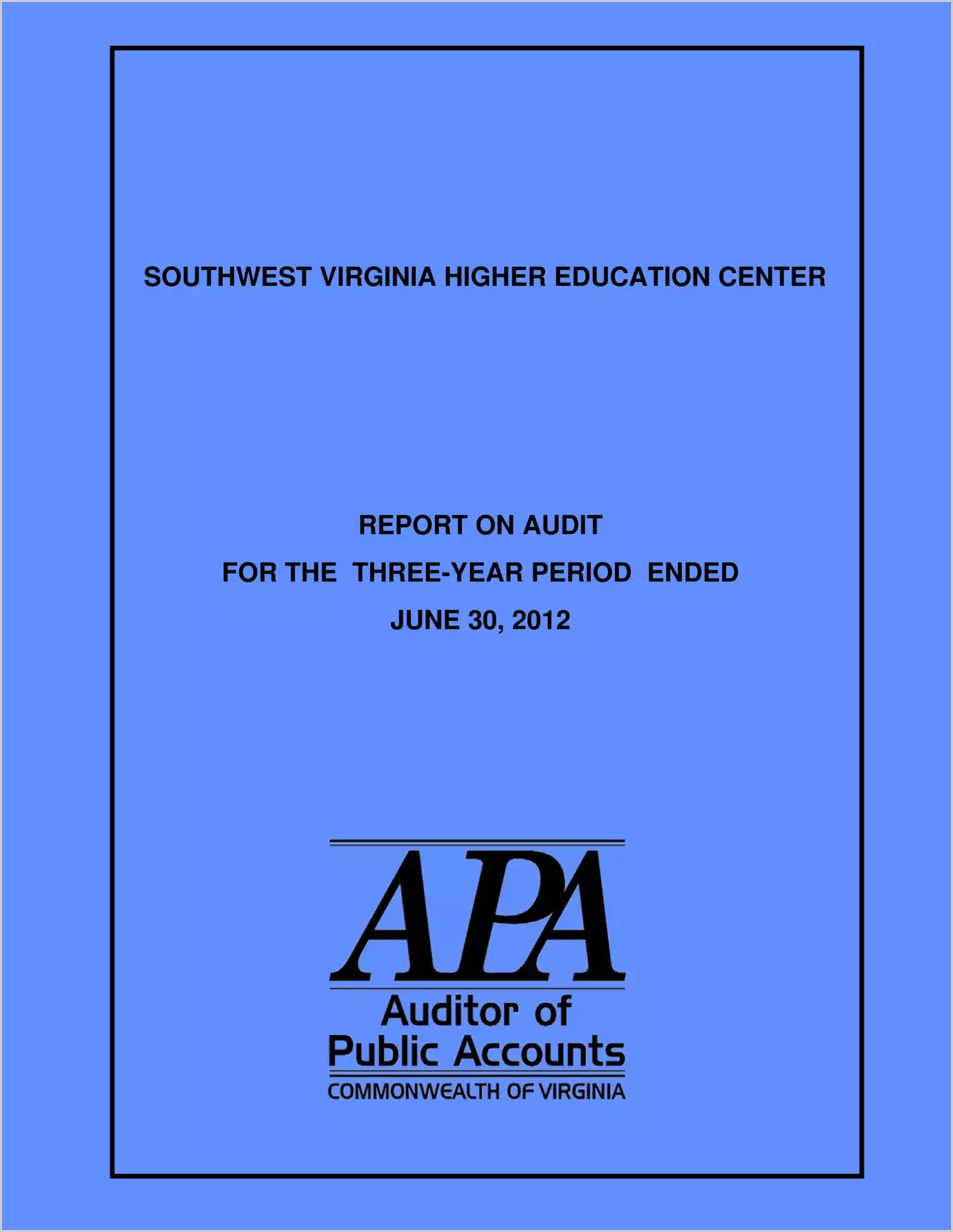 Southwest Virginia Higher Education Center for the three-year period ended June 30, 2012