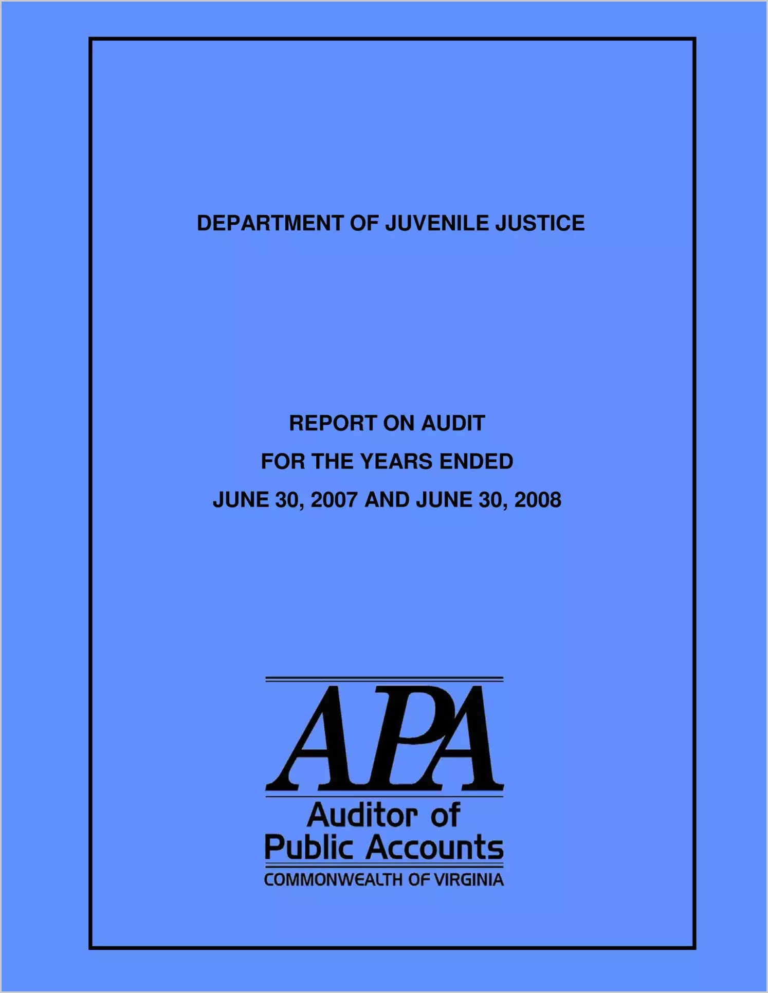 Department of Juvenile Justice for the years ended June 30, 2007 and June 30, 2008