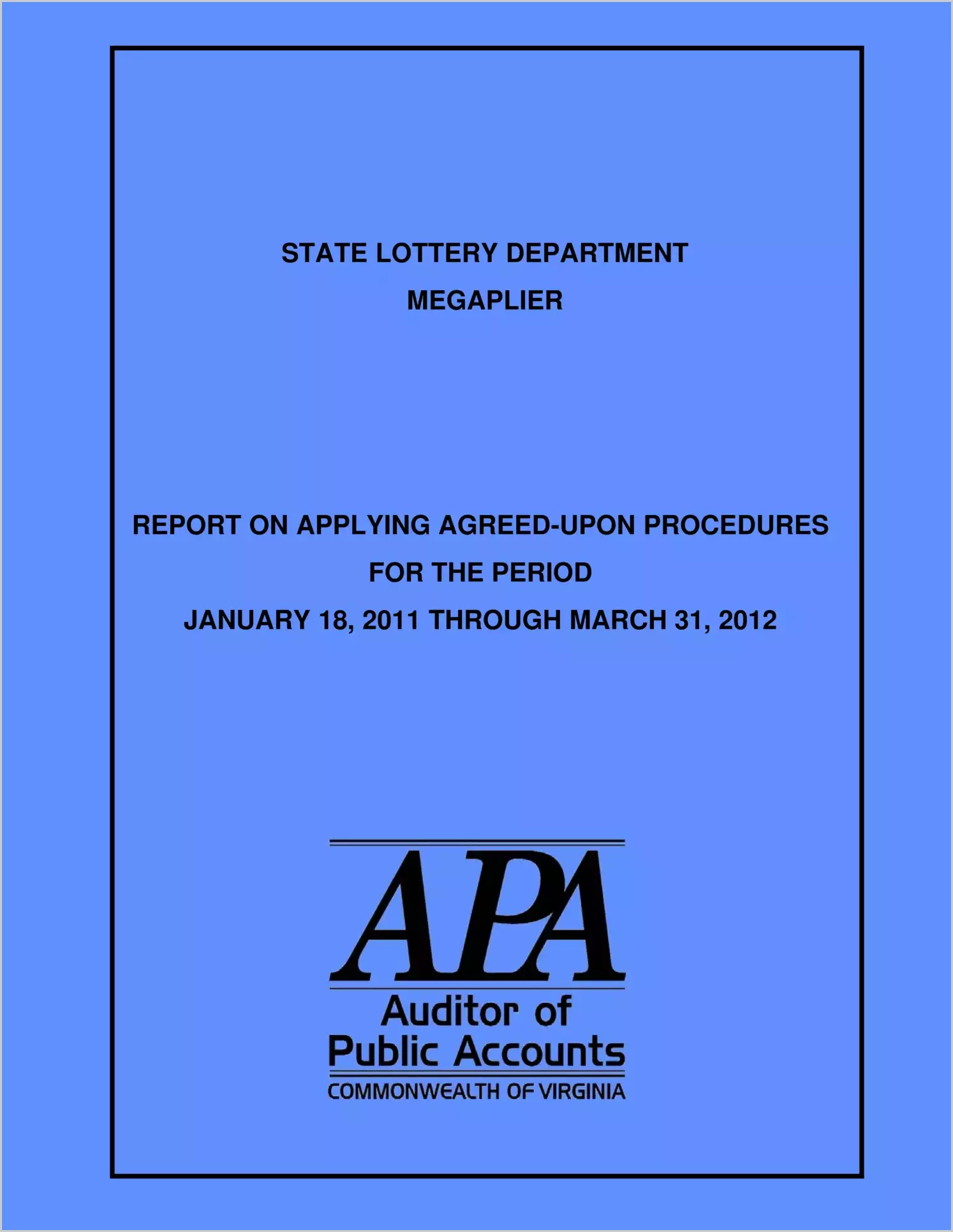 State Lottery Department Megaplier report on Applying Agreed-Upon Procedures for the period January 18, 2011 through March 31, 2012