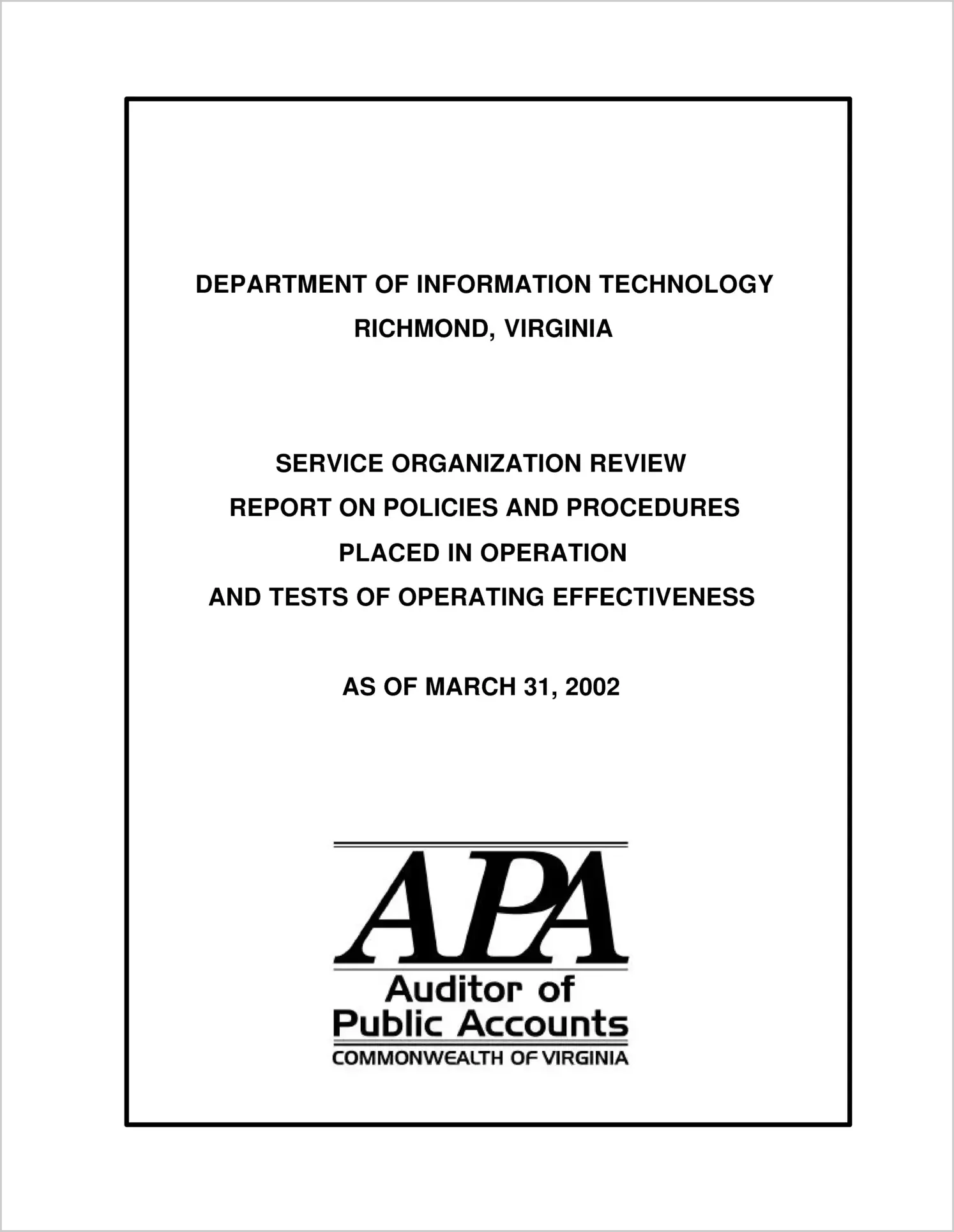 Department of Information Technology, Service Organization Review, Report on Policies and Procedures Placed in Operation and Tests of Operating Effectiveness as of March 31, 2002