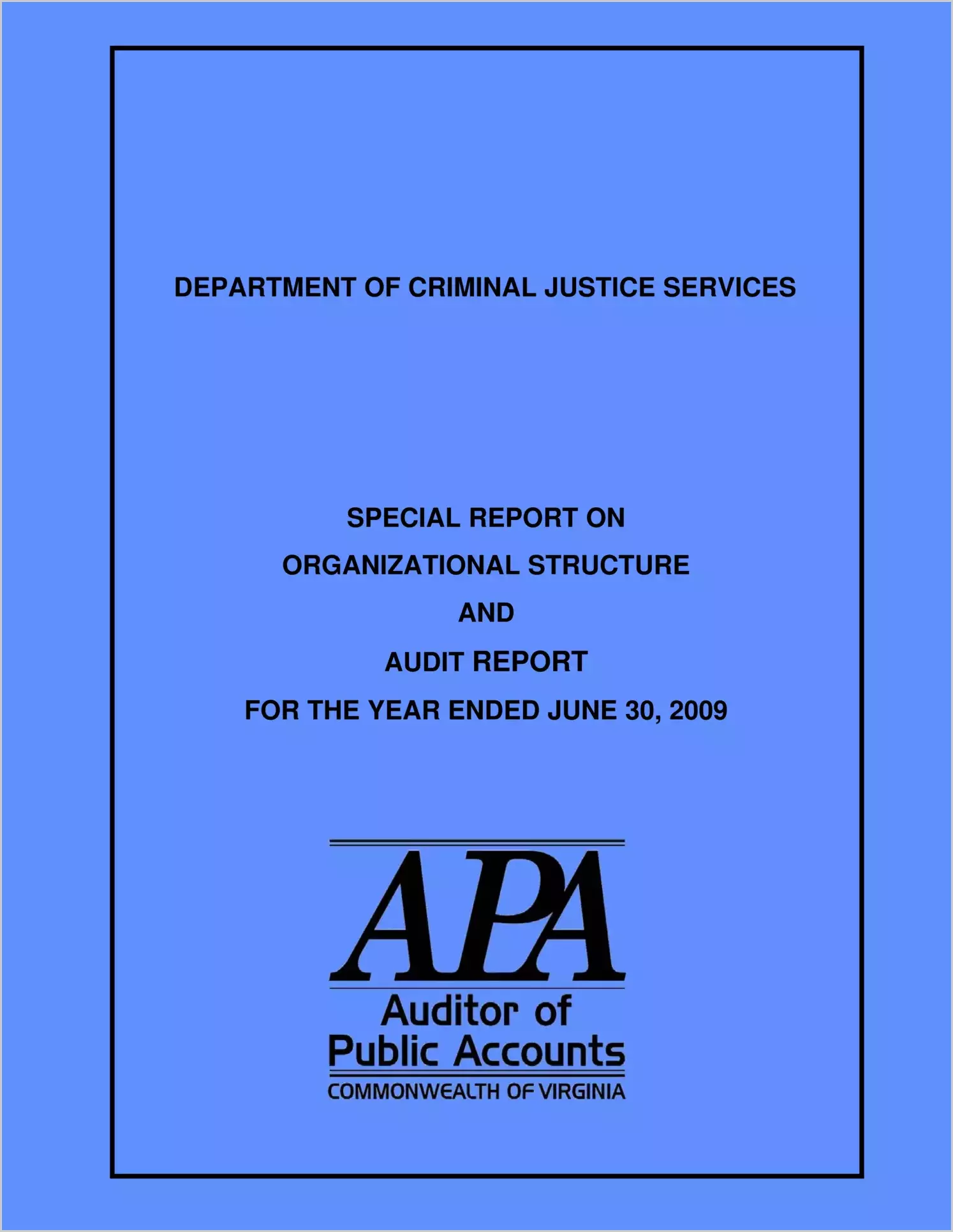 Department of Criminal Justice Services - Special Report On Organizational Structure And Audit Report for the year ended June 30, 2009