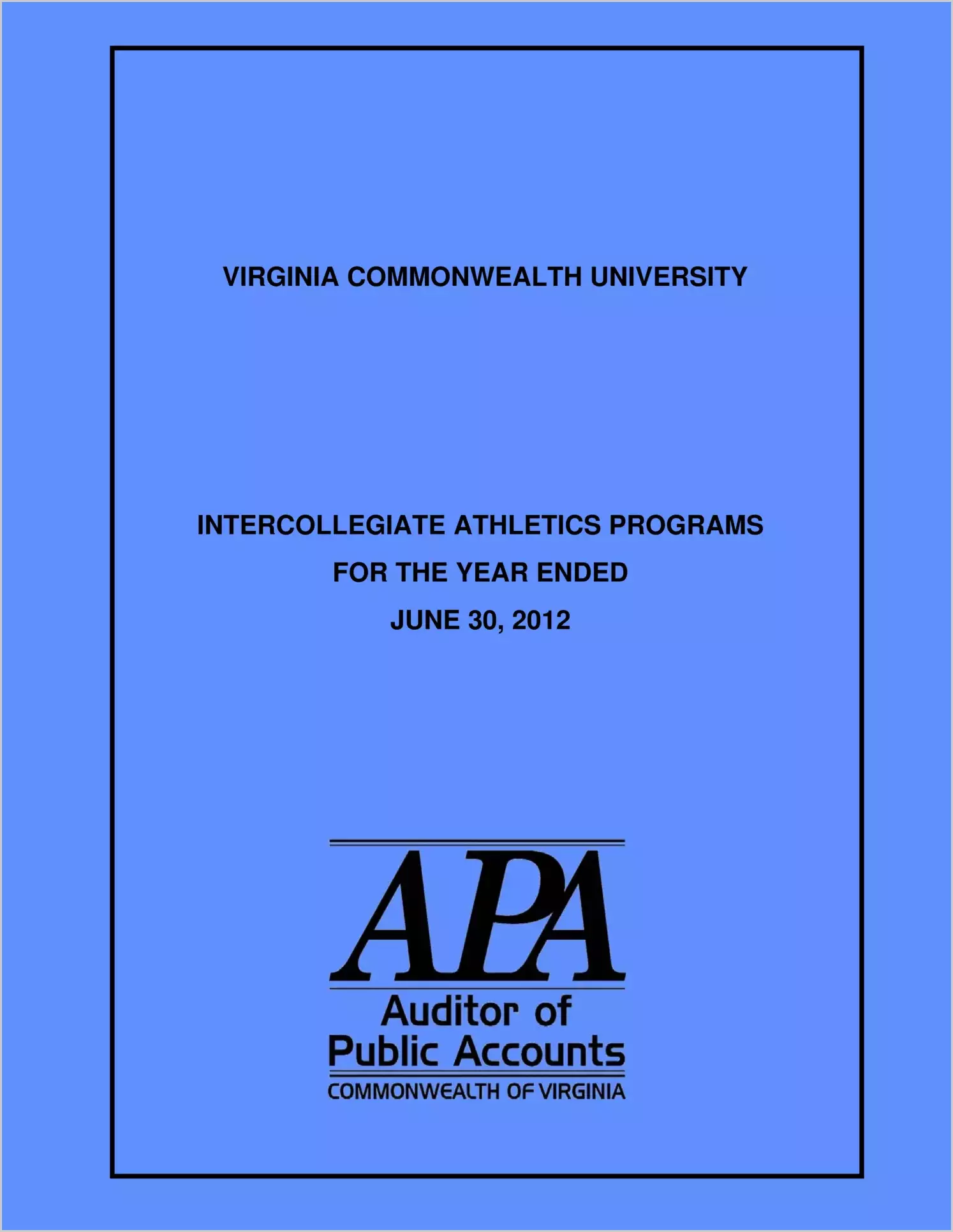 Virginia Commonwealth University Intercollegiate Athletics Programs for the year ended June 30, 2012