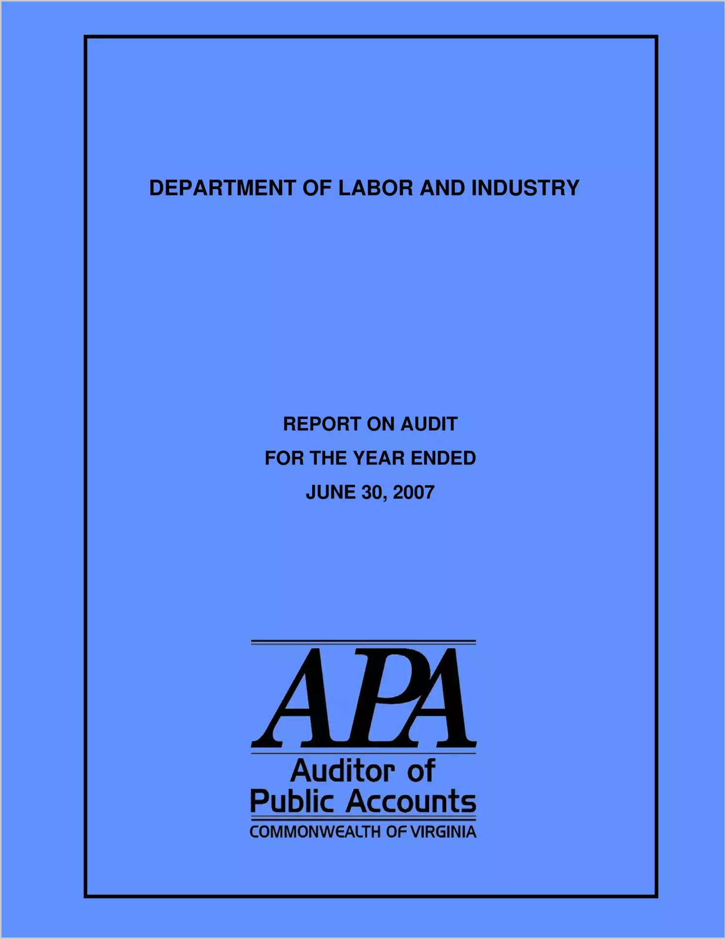 Department of Labor and Industry Report on Audit for the year ended June 30, 2007