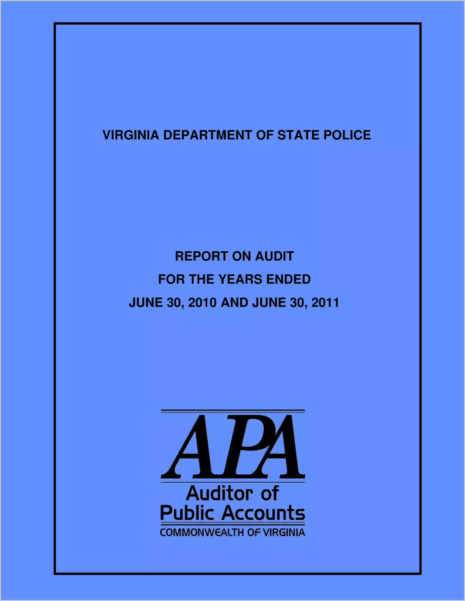 Virginia Department of State Police for the fiscal years ended June 30, 2010 and June 30, 2011