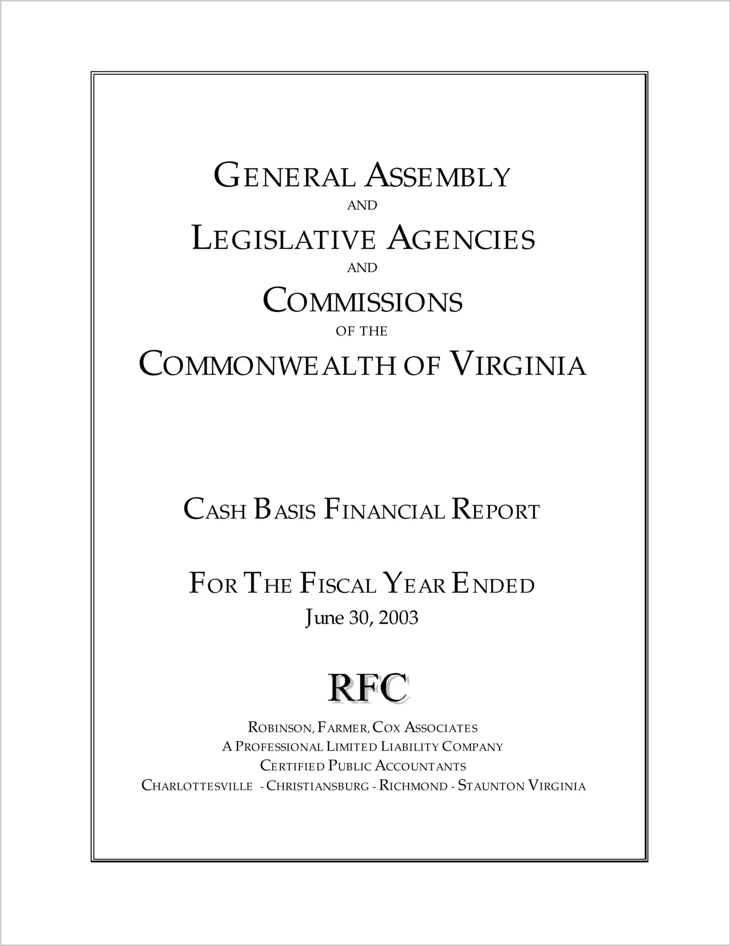 General Assembly and Legislative Agencies and Commissions of the Commonwealth of Virginia Cash Basis Financial Report For The Fiscal Year ended June 30, 2003