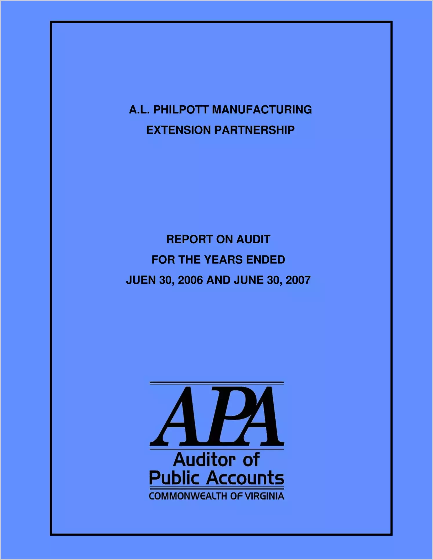 A.L. Philpott Manufacturing Extension Partnership report on Audit for the years ended June 30, 2006 and June 30, 2007.