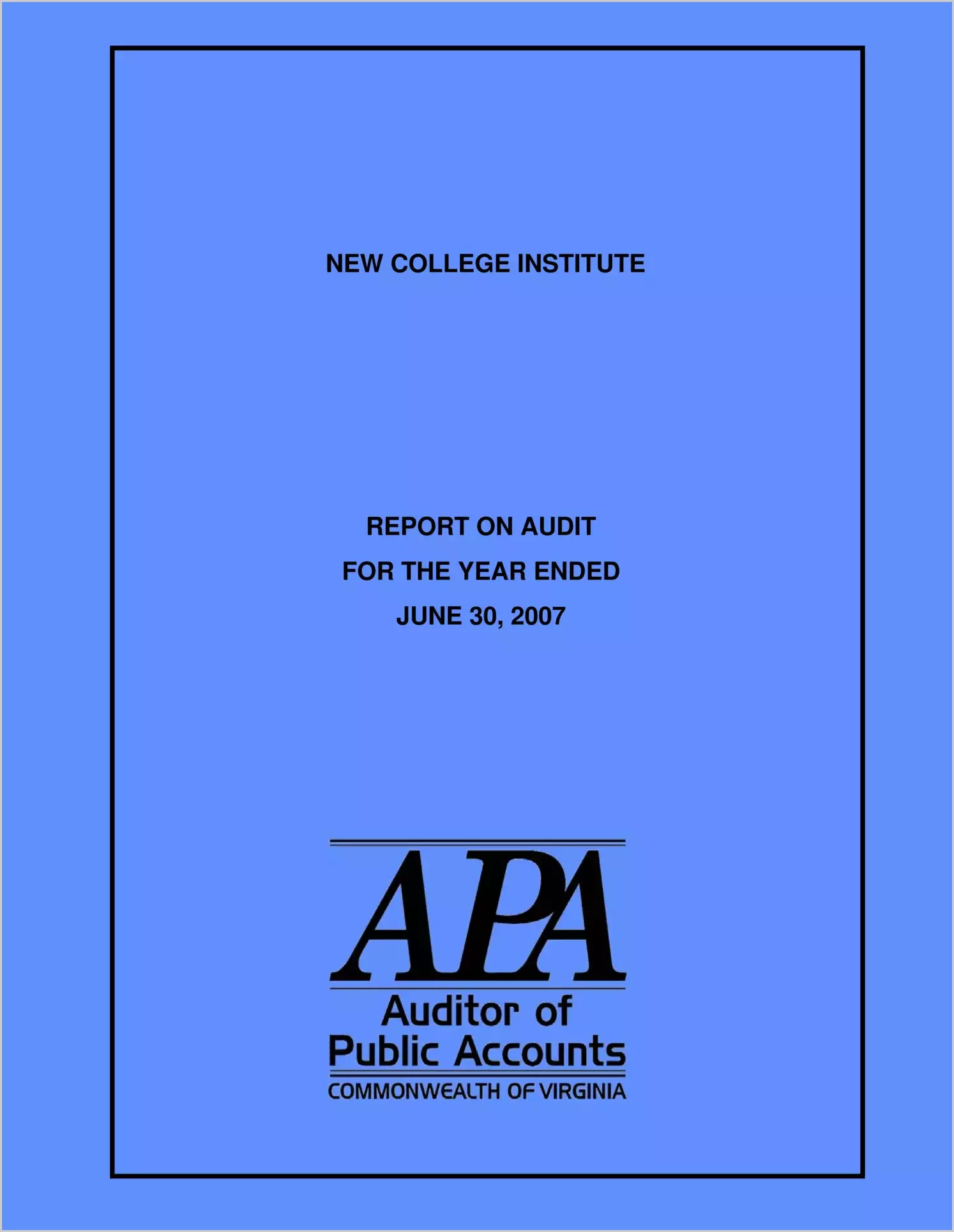 New College Institute Report on Audit for the year ended June 30, 2007
